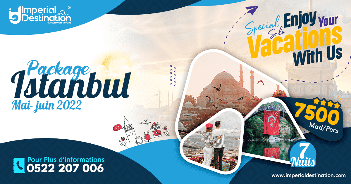 Voyage organisÃ© Istanbul Maroc - Programme 10 jours / 9 Nuits Juin 2022